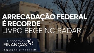 🔴 23102024 Arrecadação federal bate recorde Mercados aguardam Livro Bege do Fed  Morning Call [upl. by Heinrick287]