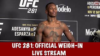 UFC 281 Adesanya vs Pereira Official Weigh In Live Stream [upl. by Trixie]