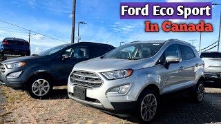 2022 Ford Eco Sport Titanium in Canada  Good Experience  Eco Sport 4WD [upl. by Magnus]