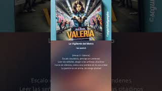 Valeria vigilante del metro canción [upl. by Anilemrac]