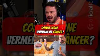 Comer Carne Vermelha Causa Câncer renatocariani cortescariani cortesoficialfarma shorts [upl. by Kikelia]