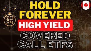 2024 HOLD FOREVER Canadian High Yield Covered Call ETFs  Income Portfolio Building [upl. by Carol-Jean]