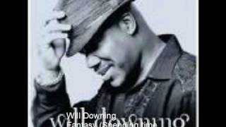 Will Downing  Fantasy Spending time with you [upl. by Yesllek489]