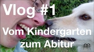 Vlog 1  Vom Kindergarten zum Abitur [upl. by Boswall]