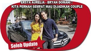 ERSYA AURELIA amp BRYAN DOMANI PERNAH MAU DIJADIKAN COUPLE [upl. by Bolt]