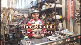 Giao lưu hàng Nhật bãi 19h30 ngày 19082024 minhtq 0909095698 hangnhatbai [upl. by Aehtrod]