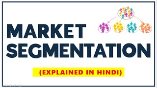 MARKET SEGMENTATION IN HINDI  Concept BasesTypesForms with Examples  STP  Marketing Management [upl. by Dnar]