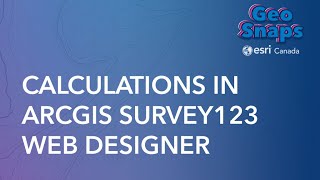 Calculations in ArcGIS Survey123 Web Designer [upl. by Retepnhoj118]