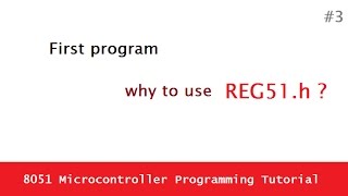 8051 Microcontroller programming tutorial 3  first program  why to use reg51h  GPIO pins [upl. by Aikenat]