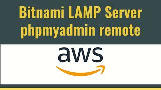 How to quickly enable phpmyadmin remote access on Bitnami LAMP stacks running on AWS EC2 [upl. by Adnek]