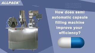 How does semi automatic capsule filling machine improve your efficiency [upl. by Nwahsiek]