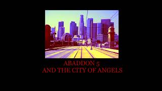 The Choirmaster  Abaddon 5 And the City of Angels [upl. by Rivard]