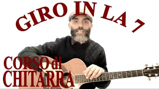 Giro in La 7  Corso di Chitarra  Lezione 1 [upl. by Adoh]