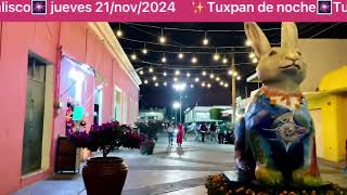 ✨Tuxpan de noche🎆Tuxpan Jalisco🎆 jueves 21nov2024 [upl. by Ellehcim957]