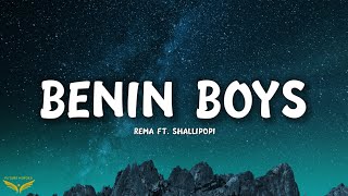 Rema  BENIN BOYS Lyrics ft Shallipopi [upl. by Beitris153]