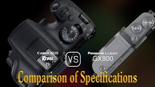 Canon EOS Rebel T7 vs Panasonic Lumix GX800 A Comparison of Specifications [upl. by Nathanson478]