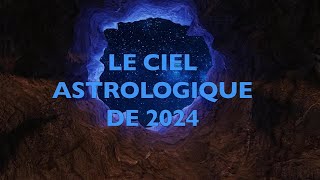 Ciel astrologique de lannée 2024 [upl. by Sneed]