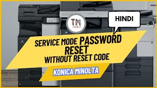 HOW TO RESET SERVICE MODE PASSWORD WITHOUT RESET CODE IN KONICA MINOLTA COPIERS  IN HINDI [upl. by Mosora]