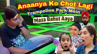 Anaanya Ko Chot Lagi Trampoline Park Mein  Maza Bahut Aaya  RS 1313 VLOGS  Ramneek Singh 1313 [upl. by Cunningham]