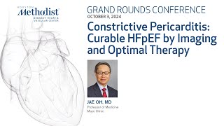 Constrictive Pericarditis Curable HFpEF by Imaging and Optimal Therapy Jae Oh MD [upl. by Aciretal]