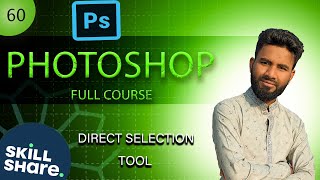 60 Direct Selection Tool  Photoshop CC Bangla tutorial Full Course 2024 RayhanLP [upl. by Meill]