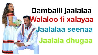 🛑Dambalii jaalalaa Walaloo Fi xalayaa Jaalalaa Seenaa Jaalala dhugaaoromiaEthiopia [upl. by Maurise]