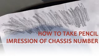 HOW TO TAKE PENCIL IMPRESSION OF CHASSIS NUMBER [upl. by Odom97]