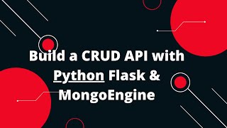 Python Flask Tutorial 39 CRUD REST API MongoDB with MongoEngine In Python Flask [upl. by Nidnerb]