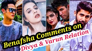 FINALLY BENAFSHA SOONAWALLA COMMENTS ON DIVYA AGARWAL amp VARUN SOODS RELATIONSHIP  PRIYANK SHARMA [upl. by Atillertse]