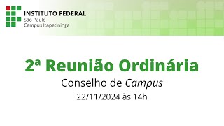 2ª Reunião Ordinária de 2024 do Conselho de Câmpus [upl. by August]