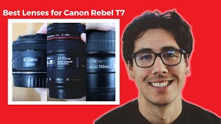 Best Lenses for the Canon Rebel T7 [upl. by Allis]