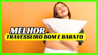 🔥 Melhor Travesseiro Bom e Barato 2024  Melhor Travesseiro Custo Benefício para Dormir a Noite Toda [upl. by Deragon]