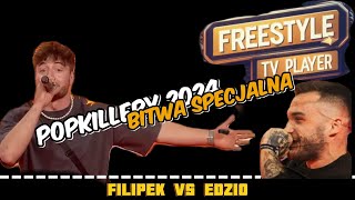 FILIPEK vs EDZIO POPKILLERY 2024 Bitwa Specjalna [upl. by Alim164]