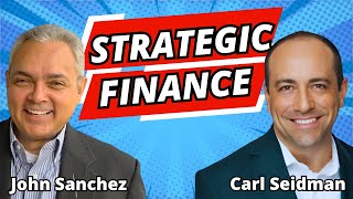 Strategic Finance with Carl Seidman [upl. by Ailssa537]