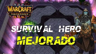 WARCRAFT 3 REFORGED  SURVIVAL HERO MEJORADO [upl. by Simmonds]