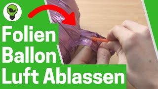 Folienballon Luft Ablassen ✅ ULTIMATIVE ANLEITUNG Wie Heliumballons Entleeren amp Wiederverwenden [upl. by Karmen436]