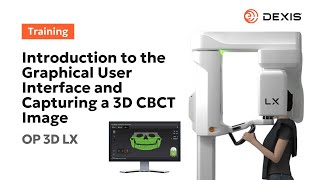 DEXIS OP 3D™ LX  Introduction to the Graphical User Interface and Capturing a 3D CBCT Image [upl. by Richmal]