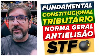 🔴😱 TRIBUTÁRIO DECISÃO FUNDAMENTAL SOBRE NORMA GERAL ANTIELISÃO STF CONCURSO PÚBLICO 🔴 [upl. by Cuttler]