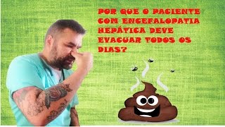 Qual a importância da evacuação para o paciente com Encefalopatia Hepática internado na UTI [upl. by Haimaj]