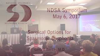 2017 Spasmodic Dysphonia Symposium Surgical Options for Spasmodic Dysphonia [upl. by Kcirredal]