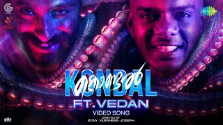 Kondal Song ft Vedan  Antony Varghese Pepe Raj B Shetty  Sam CS  Ajit Mampally [upl. by Trela]