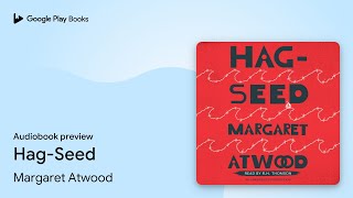 HagSeed by Margaret Atwood · Audiobook preview [upl. by Ardnikal]