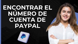 Encontrar número de cuenta de PayPal  Número de cuenta y número de ruta para depósito directo en [upl. by Ayotna]