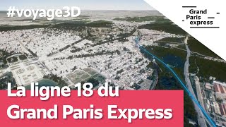 La ligne 18 du Grand Paris Express en 3D [upl. by Llehsor]