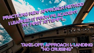 PRACTICING NEW APPROACH METHOD  LEARNED FROM FS ACCADEMY  FLIGHT SIMULATOR [upl. by Orfurd]