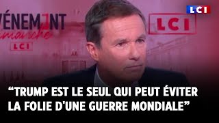 Pour Nicolas DupontAignan quotTrump est le seul qui peut éviter la folie dune guerre mondialequot [upl. by Henryson]