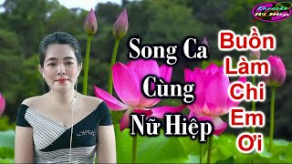 Karaoke Buồn Làm Chi Em Ơi Thiếu Giọng Nam  Song Ca Cùng Nữ Hiệp [upl. by Kurys646]