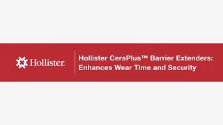 Hollister CeraPlus Barrier Extenders Enhances Wear Time and Security [upl. by Kemeny128]