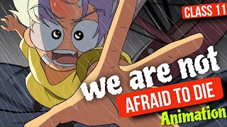 We are not afraid to die Class 11 in Hindi  Animation  we are not afraid to die class 11 animation [upl. by Dnana]