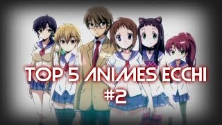 top 5 los mejores animes ecchi que he visto parte 2 D [upl. by Eserahc93]